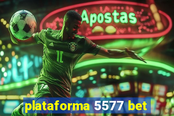 plataforma 5577 bet